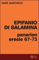Panarion. Eresie 67-73 - Epifanio di Salamina