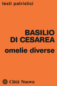 Omelie diverse - Basilio di Cesarea
