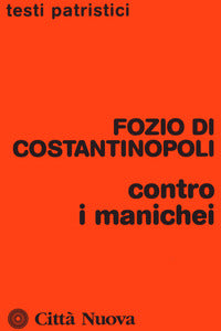 Contro i manichei - Fozio di Costantinopoli