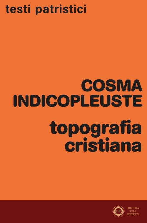 Topografia cristiana - Cosma Indicopleuste