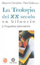 La teologia del XX secolo. Un bilancio vol. 2