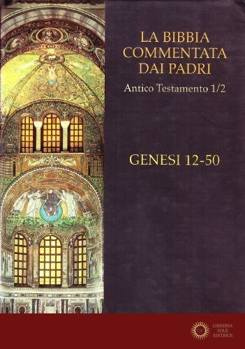 La Bibbia commentata dai Padri. Antico Testamento vol. 1.2 - A. Di Berardino, M. Sheridan