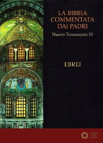 La Bibbia commentata dai Padri. Nuovo Testamento vol. 10 - G. Pilara