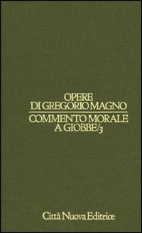 Commento morale a Giobbe vol. 3 - Gregorio Magno (san)