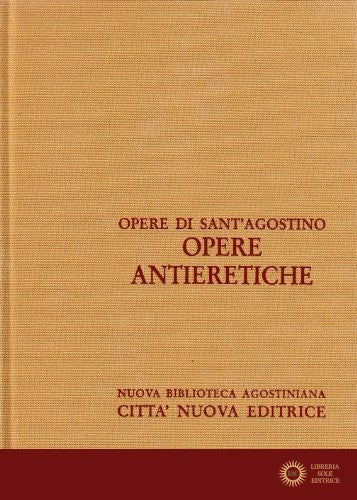 Opere antieretiche - Agostino (sant')