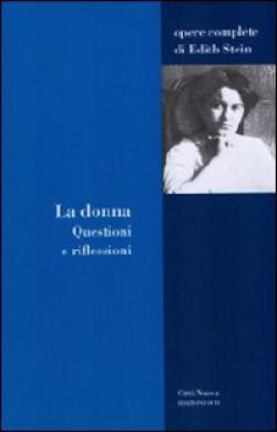 La donna. Questioni e riflessioni - Edith Stein