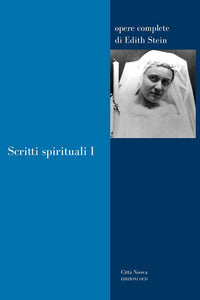 Scritti spirituali vol. 1 - Edith Stein
