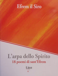L'arpa dello Spirito. 18 poemi di sant'Efrem - Efrem il Siro