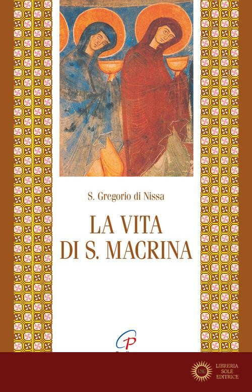 La vita di santa Macrina - Gregorio di Nissa (san)
