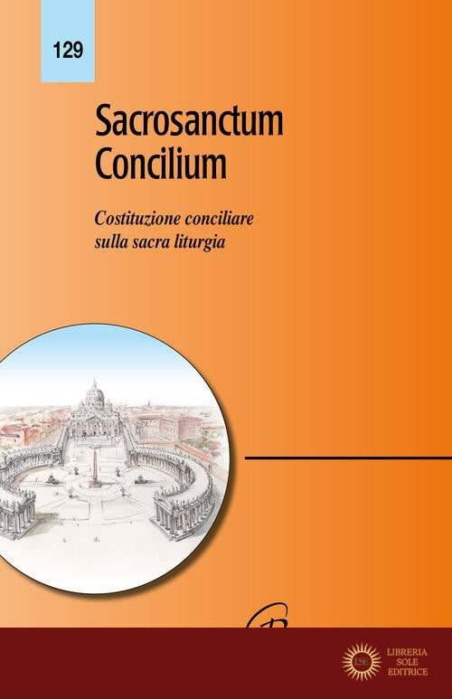 Sacrosanctum concilium. Costituzione conciliare sulla sacra liturgia