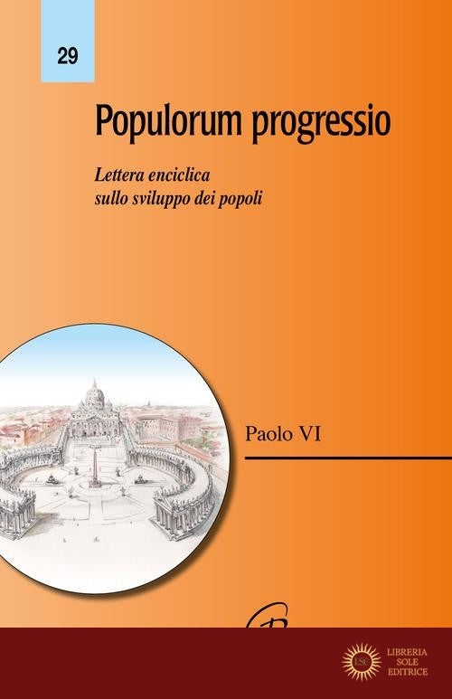 Populorum progressio. Lettera enciclica sullo sviluppo dei popoli - Paolo VI