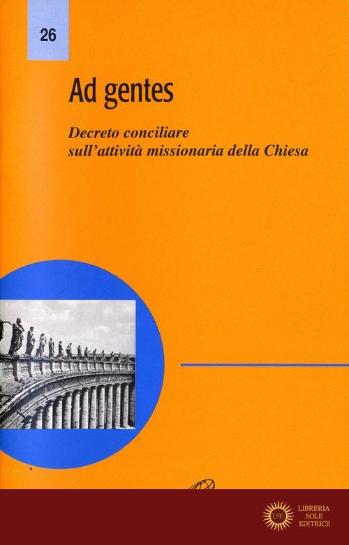 Ad gentes. Decreto conciliare sull'attività missionaria della Chiesa - Conferenza episcopale italiana