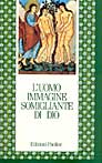 L'uomo, immagine somigliante di Dio - A. G. Hamman