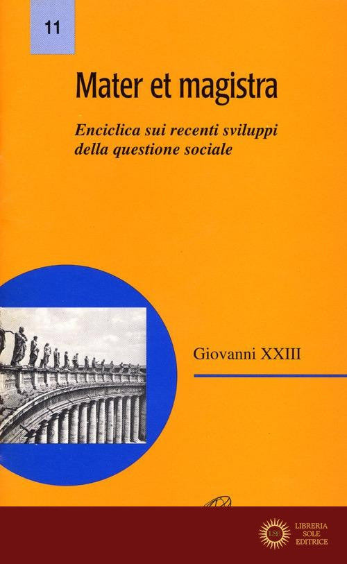 Mater et Magistra. Enciclica sui recenti sviluppi della questione sociale