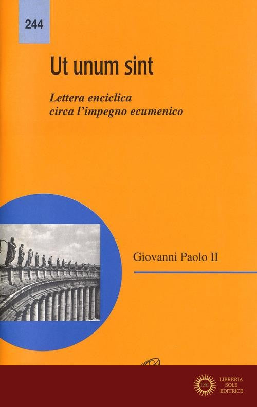 Ut unum sint. Lettera enciclica circa l'impegno ecumenico - Giovanni Paolo II