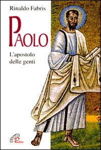 Paolo. L'apostolo delle genti - Rinaldo Fabris
