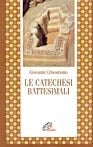 Le catechesi battesimali - Giovanni (san) Crisostomo