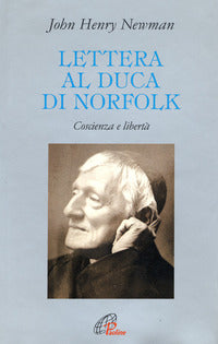 Lettera al duca di Norfolk. Coscienza e libertà - John Henry Newman