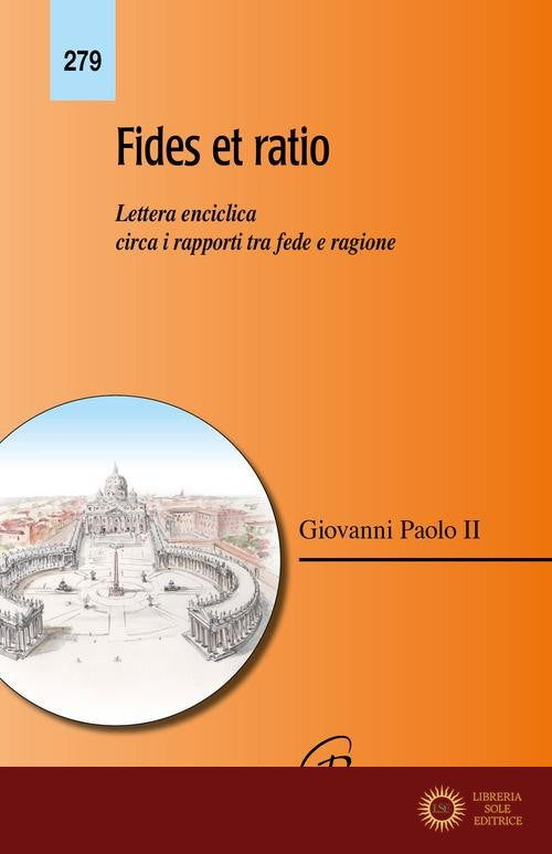 Fides et ratio. Lettera enciclica circa i rapporti tra fede e ragione