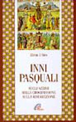 Inni pasquali. Sugli azzimi, sulla crocifissione, sulla risurrezione - Efrem (sant')