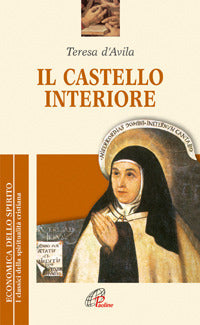 Il castello interiore - Teresa d'Avila (santa)