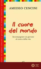 Il cuore del mondo. Accompagnare un giovane al centro della vita
