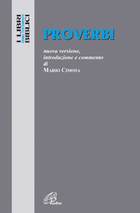 Proverbi. Nuova versione, introduzione e commento - Mario Cimosa