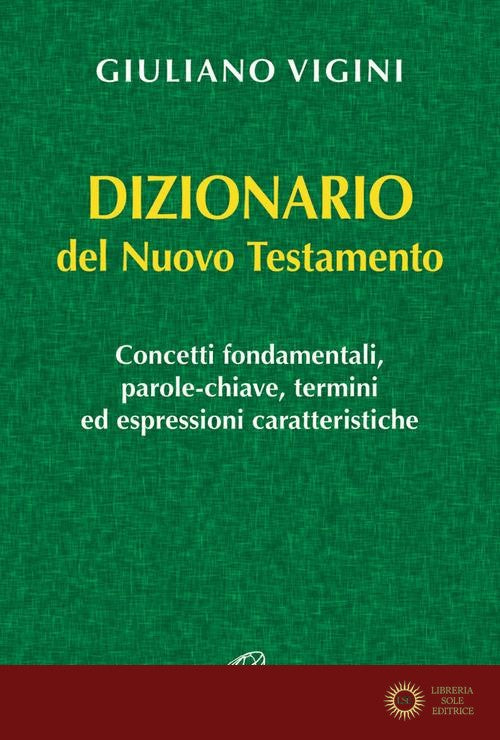Dizionario del Nuovo Testamento - Giuliano Vigini