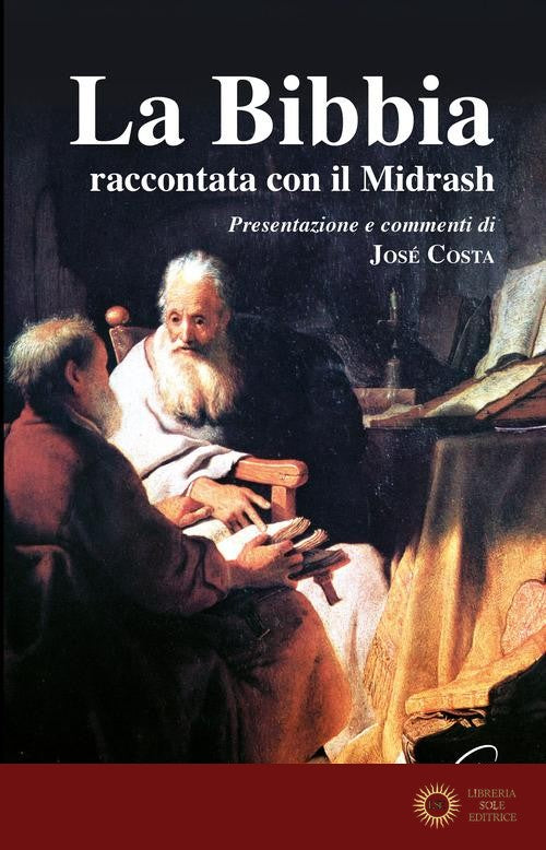 La Bibbia raccontata con il Midrash - J. Costa