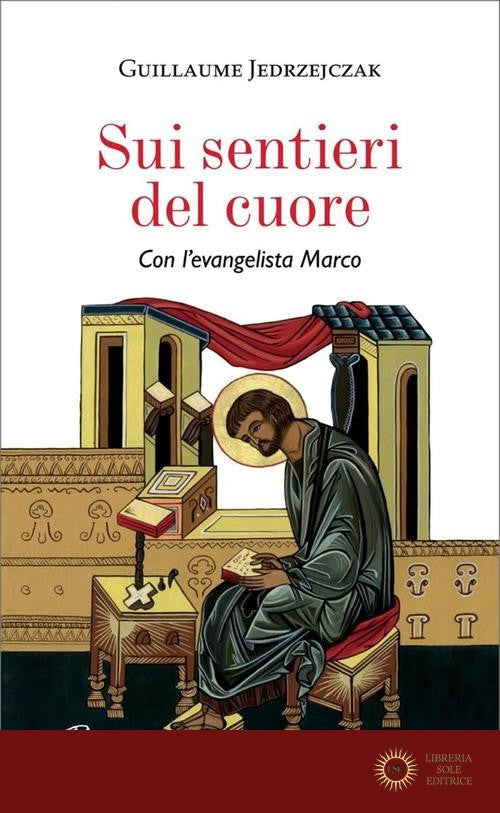 Sui sentieri del cuore. Con l'evangelista Marco
