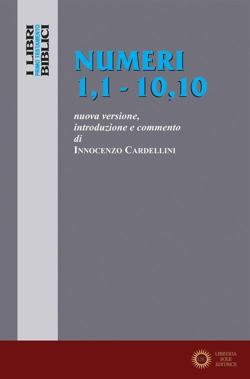 Numeri 1,1 - 10,10. Nuova Versione, introduzione e commento
