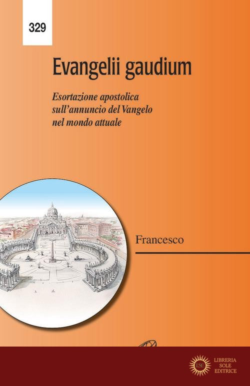 Evangelii gaudium. Esortazione apostolica. L'annuncio del Vangelo nel mondo attuale