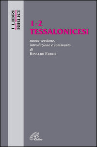 Tessalonicesi 1-2. Nuovissima versione, introduzione e commento - Rinaldo Fabris