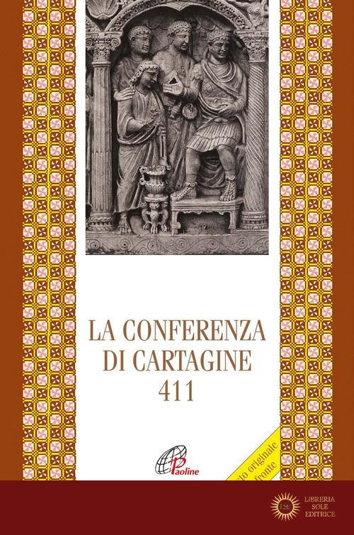 La Conferenza di Cartagine 411. Testo originale a fronte