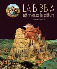 La Bibbia attraverso la pittura. Ediz. illustrata