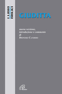 Giuditta. Nuova versione, introduzione e commento - Dioniso Candido
