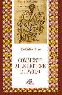 Commento alle Lettere di Paolo. Ediz. integrale - Teodoreto di Ciro