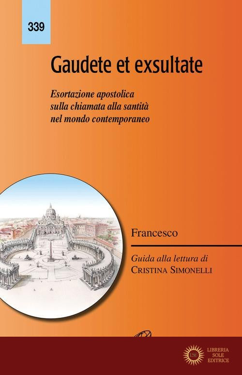 Gaudete et exsultate. Esortazione apostolica sulla chiamata alla santità nel mondo contemporaneo