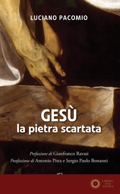 Gesù la pietra scartata - Luciano Pacomio