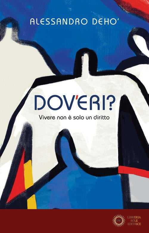 Dov'eri? Vivere non è solo un diritto - Alessandro Deho'