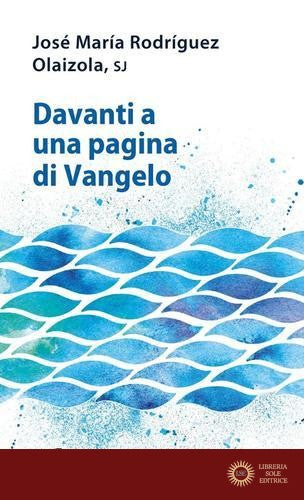 Davanti a una pagina di Vangelo - José María Rodríguez Olaizola