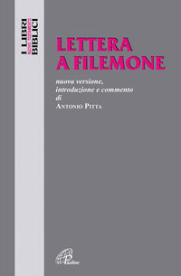 Lettera a Filemone. Nuova versione, introduzione e commento - Antonio Pitta