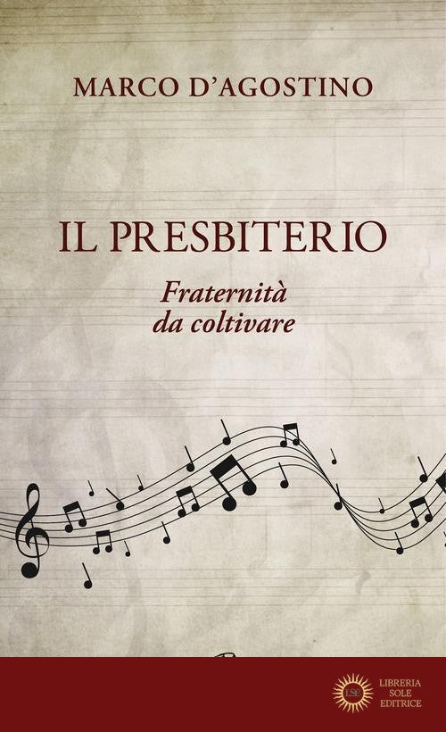 Il presbiterio. Fraternità da coltivare - Marco D'Agostino
