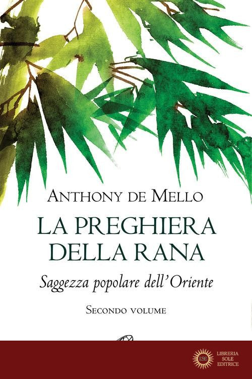 La preghiera della rana. Saggezza popolare dell'Oriente vol. 2 - Anthony De Mello