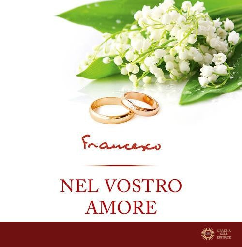 Nel vostro amore. Ediz. a colori - Francesco (Jorge Mario Bergoglio)