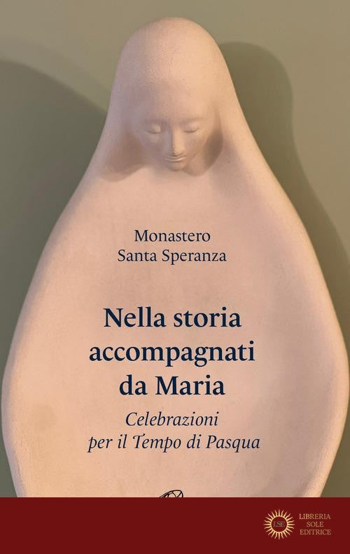 Nella storia accompagnati da Maria. Celebrazioni per il Tempo di Pasqua