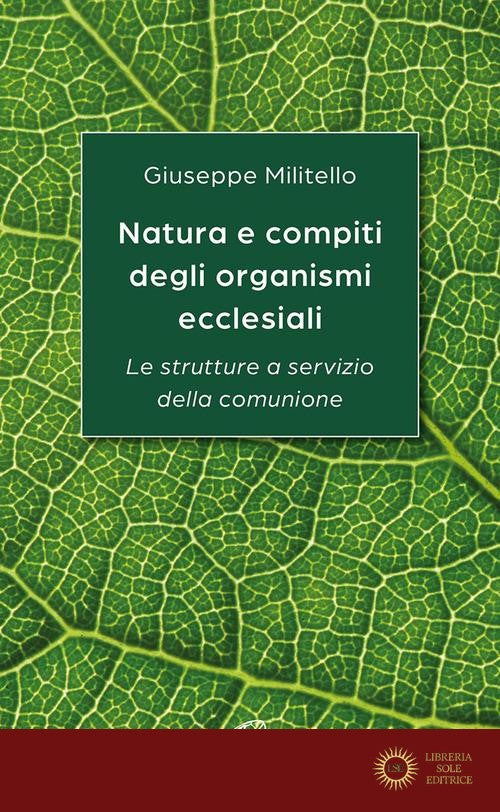 Natura e compiti degli organismi ecclesiali. Le strutture a servizio della comunione