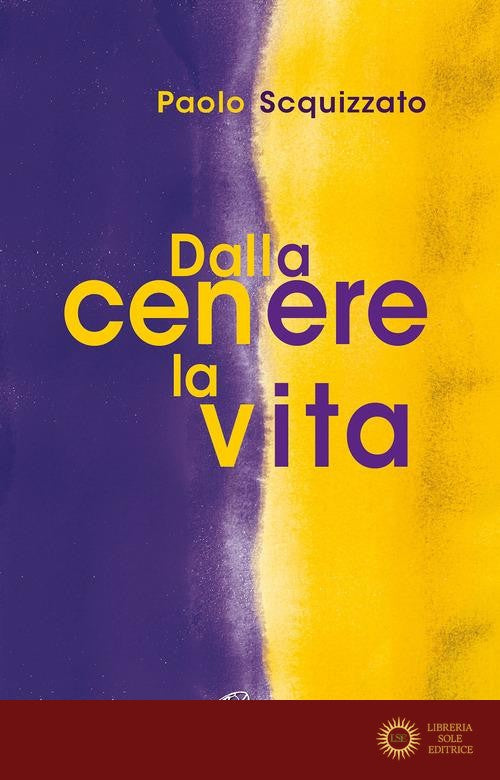 Dalla cenere la vita. Un percorso di consapevolezza
