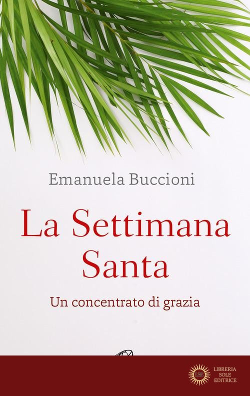 La settimana santa. Un concentrato di grazia
