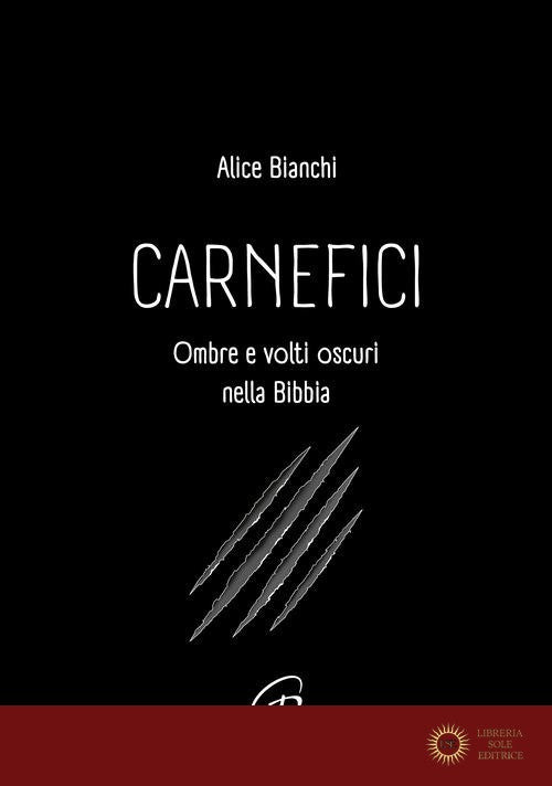 Carnefici. Ombre e volti oscuri nella Bibbia